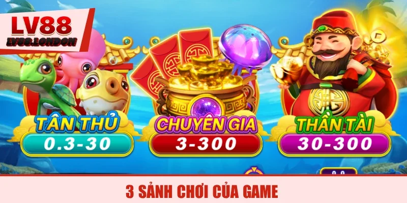 3 sảnh chơi của game