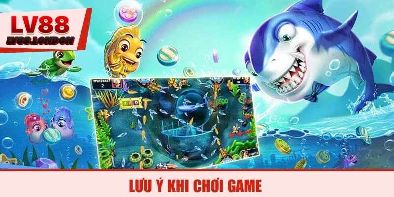 Lưu ý khi chơi game
