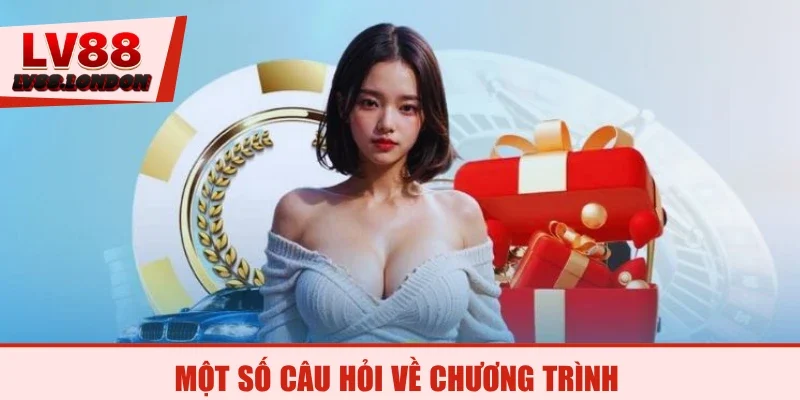 Một số câu hỏi về chương trình