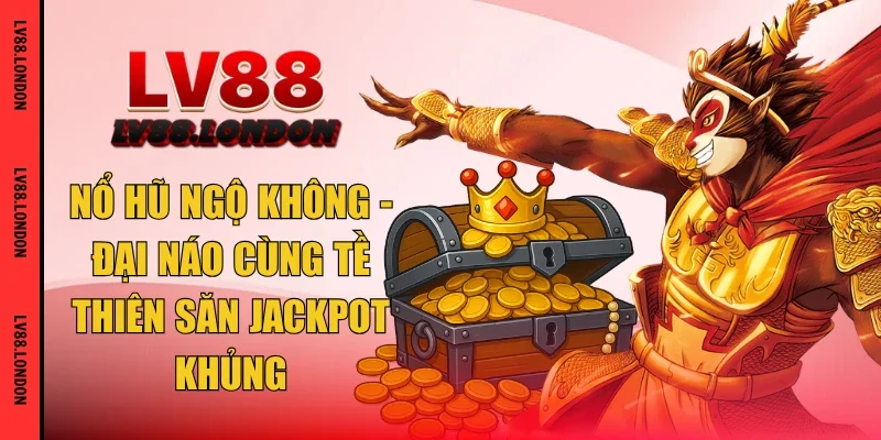 nổ hũ ngộ không