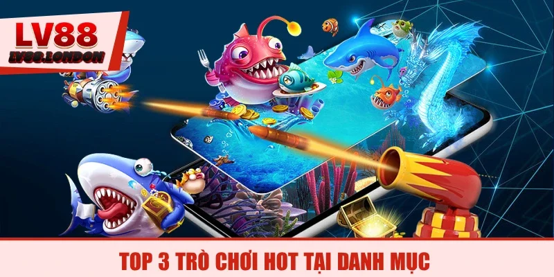 Top 3 trò chơi hot tại danh mục